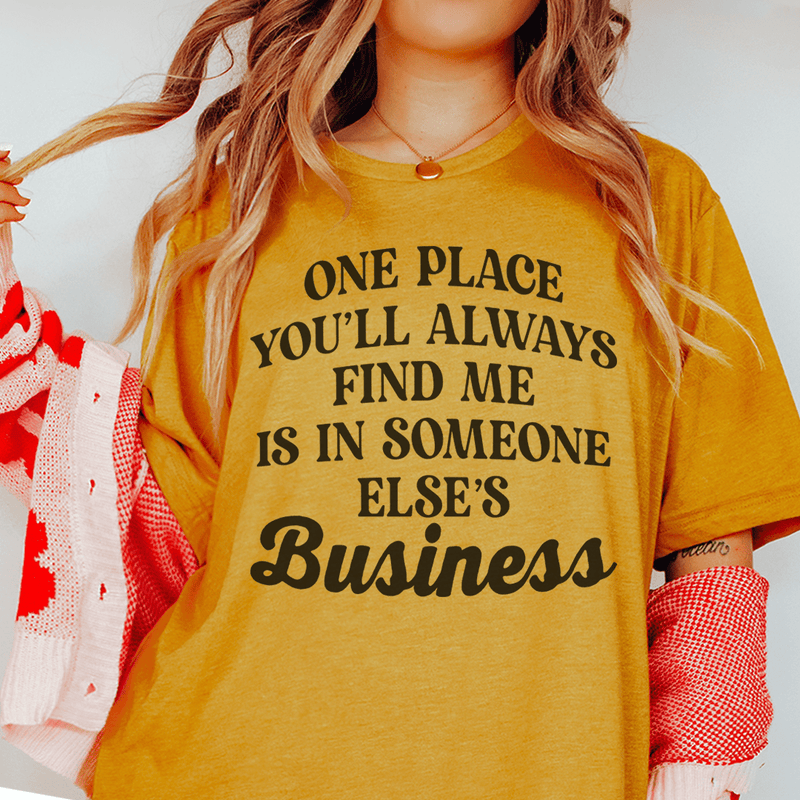 One Place You'll Always Find Me Tee Mustard / S Peachy Sunday T-Shirt