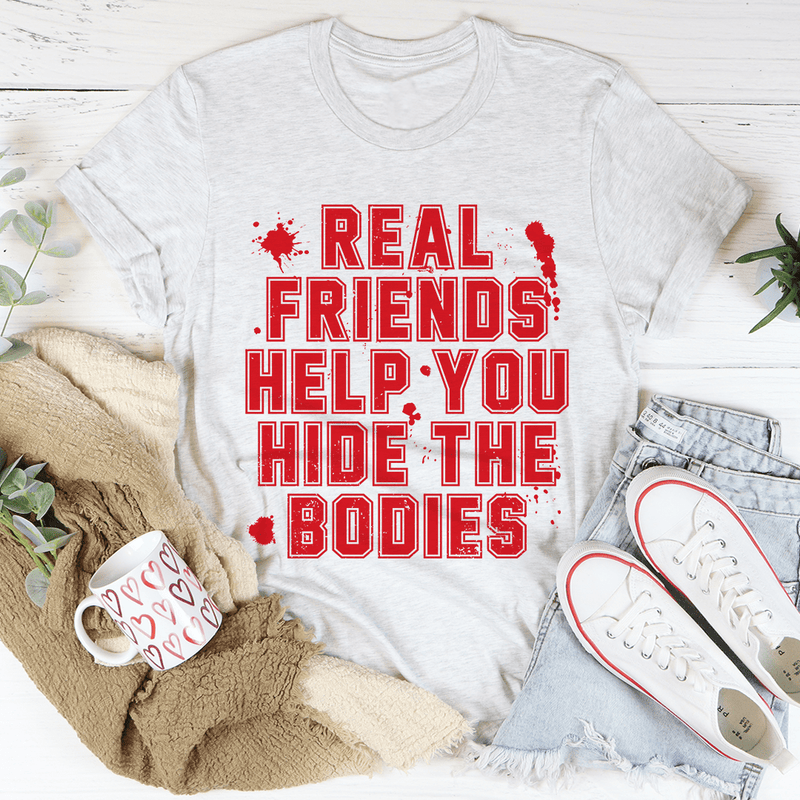 Real Friends Help You Hide The Bodies Tee Ash / S Peachy Sunday T-Shirt