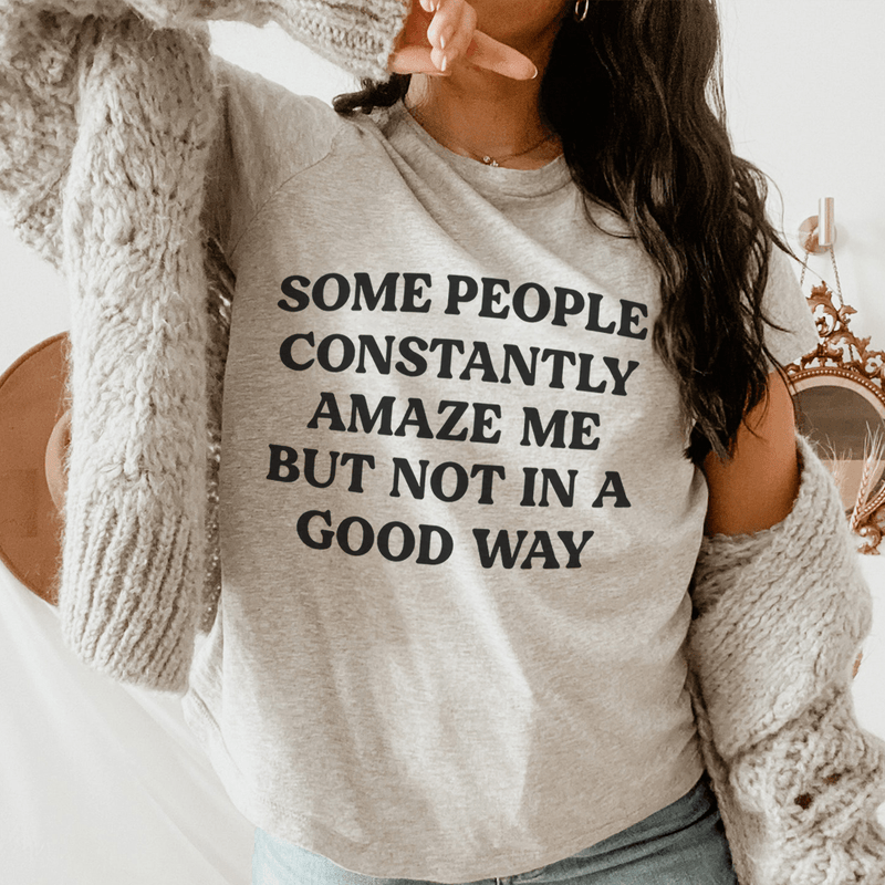 Some People Constantly Amaze Me Tee Athletic Heather / S Peachy Sunday T-Shirt