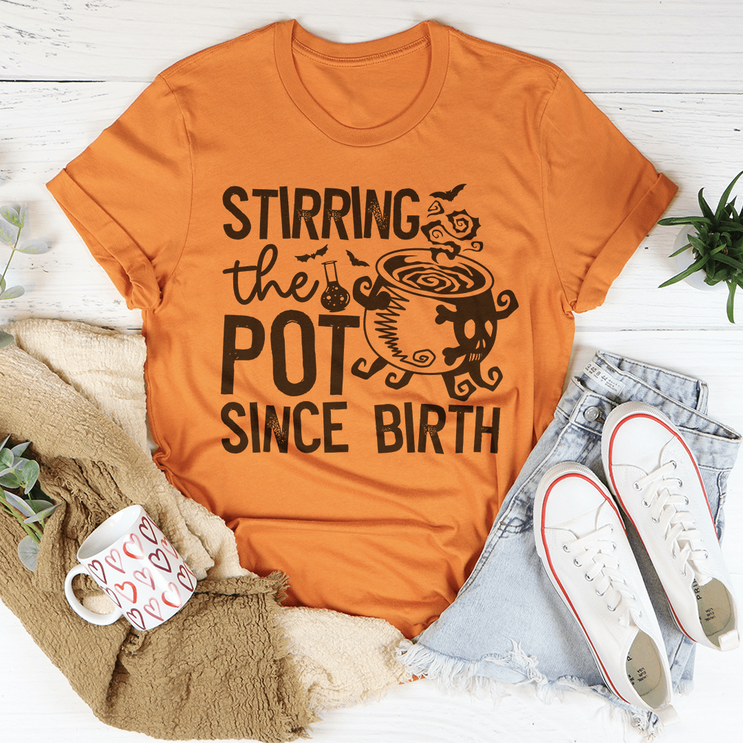 Stirring The Pot Since Birth Tee Peachy Sunday 0600