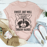 Sweet But Will Throw Hands Tee Peachy Sunday T-Shirt