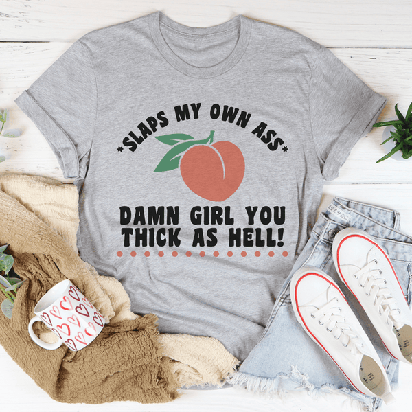 Thick As Hell Tee Athletic Heather / S Peachy Sunday T-Shirt