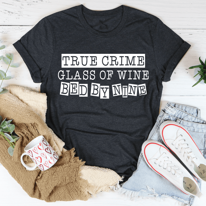 True Crime Glass Of Wine Bed By Nine Tee Dark Grey Heather / S Peachy Sunday T-Shirt