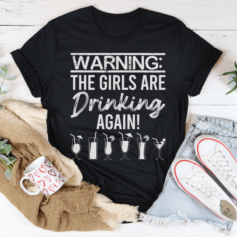 Warning The Girls Are Drinking Again Tee Peachy Sunday T-Shirt