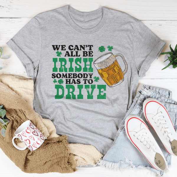 We Can't All Be Irish Tee Athletic Heather / S Peachy Sunday T-Shirt