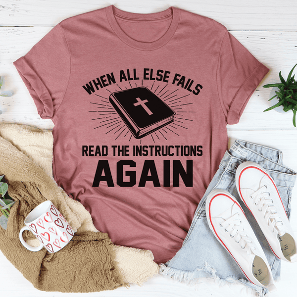 When All Else Fails Read The Instructions Again Tee Mauve / S Peachy Sunday T-Shirt