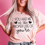 You Had Me At The Proper Use Of You're Tee Peachy Sunday T-Shirt