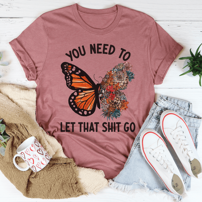 You Need To Let That Go Tee Peachy Sunday T-Shirt